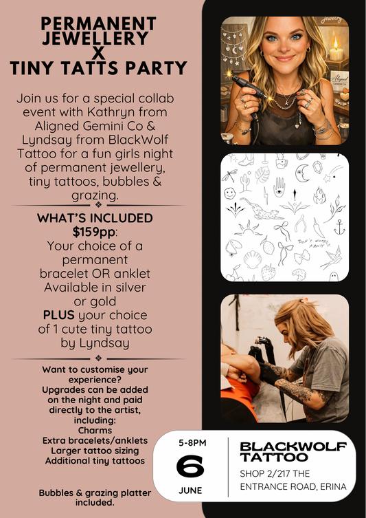 PERMANENT JEWELLERY + TINY TATTOO NIGHT - Aligned Gemini Co